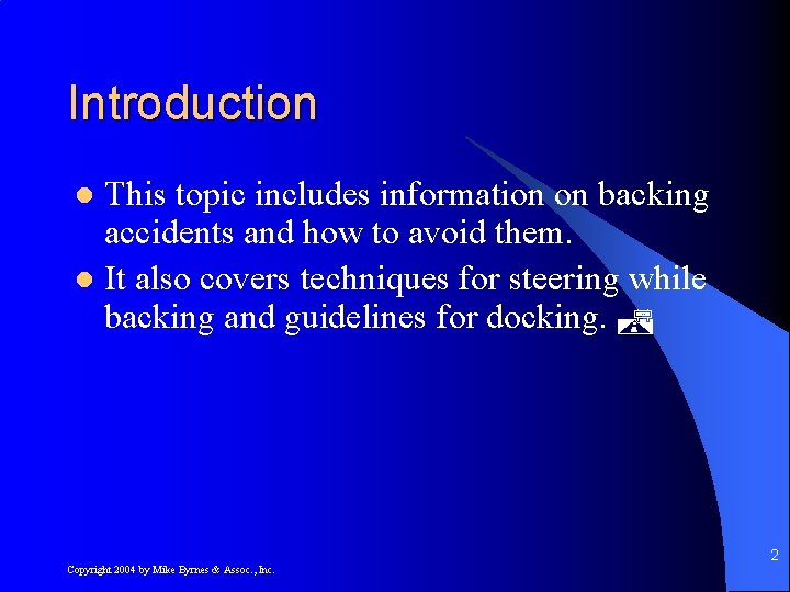 Introduction This topic includes information on backing accidents and how to avoid them. l