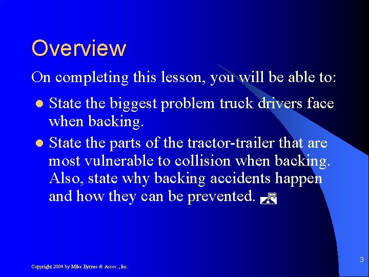 Overview On completing this lesson, you will be able to: State the biggest problem
