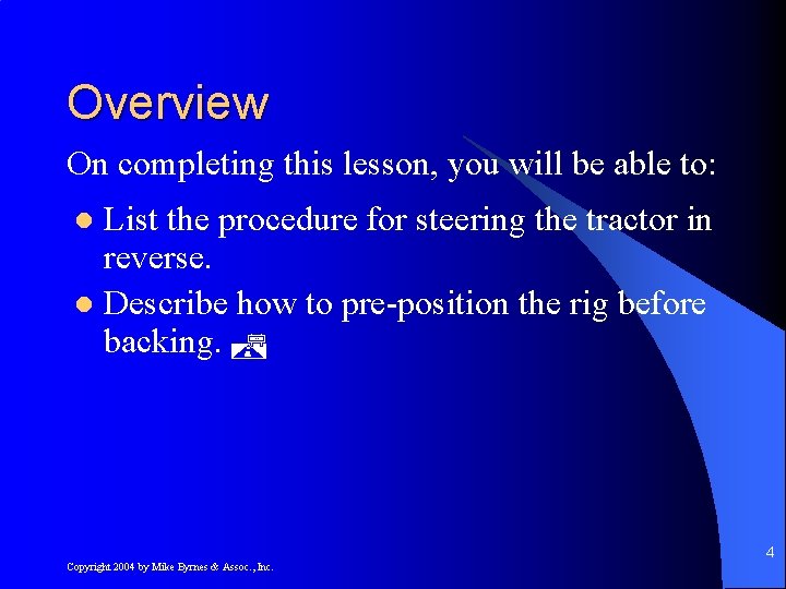 Overview On completing this lesson, you will be able to: List the procedure for