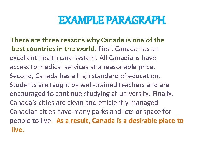 EXAMPLE PARAGRAPH There are three reasons why Canada is one of the best countries