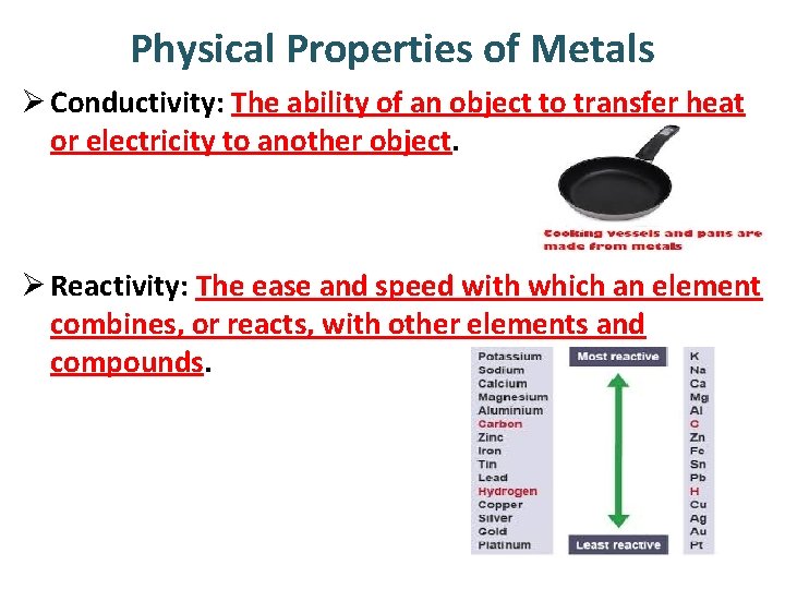 Physical Properties of Metals Ø Conductivity: The ability of an object to transfer heat