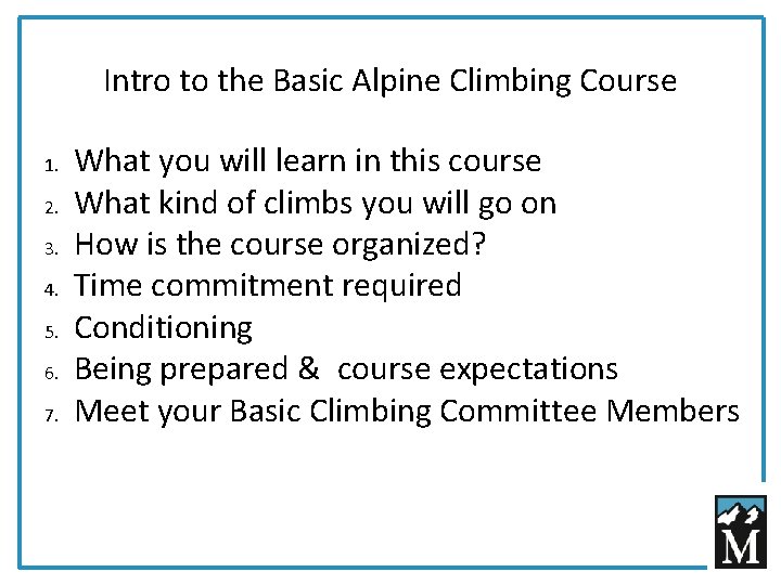 Intro to the Basic Alpine Climbing Course 1. 2. 3. 4. 5. 6. 7.