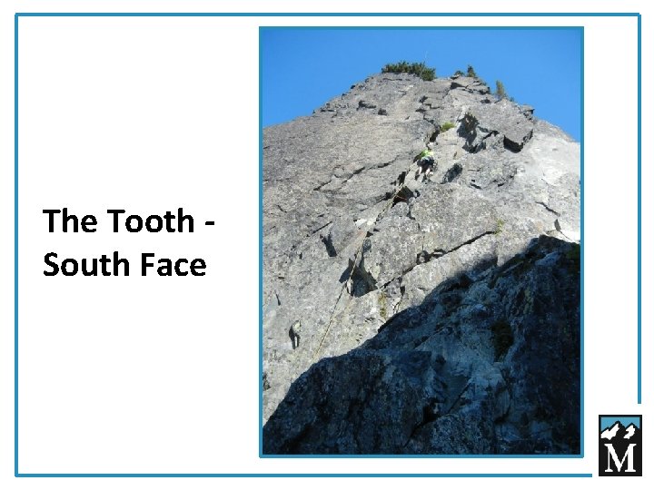 The Tooth South Face 