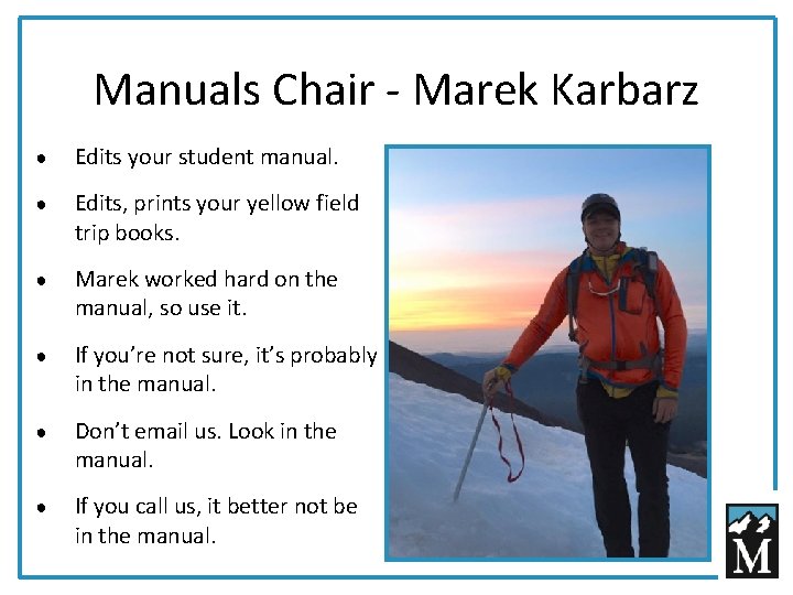 Manuals Chair - Marek Karbarz ● Edits your student manual. ● Edits, prints your