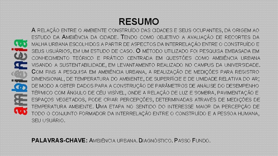 RESUMO ambiência A RELAÇÃO ENTRE O AMBIENTE CONSTRUÍDO DAS CIDADES E SEUS OCUPANTES, DÁ