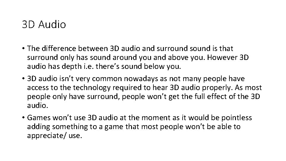 3 D Audio • The difference between 3 D audio and surround sound is