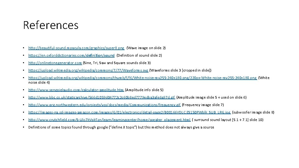 References • http: //beautiful-sound. mpacula. com/graphics/super 8. png (Wave image on slide 2) •