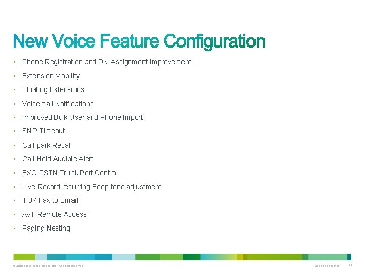  • Phone Registration and DN Assignment Improvement • Extension Mobility • Floating Extensions