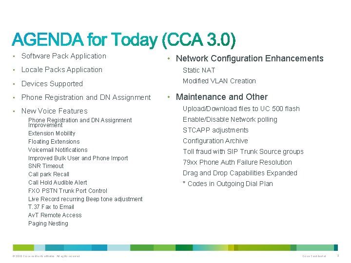  • Software Pack Application • Network Configuration Enhancements • Locale Packs Application Static