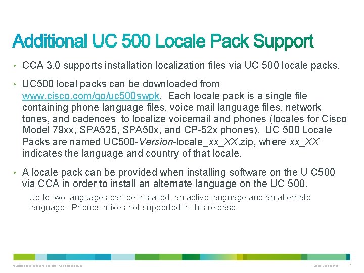  • CCA 3. 0 supports installation localization files via UC 500 locale packs.