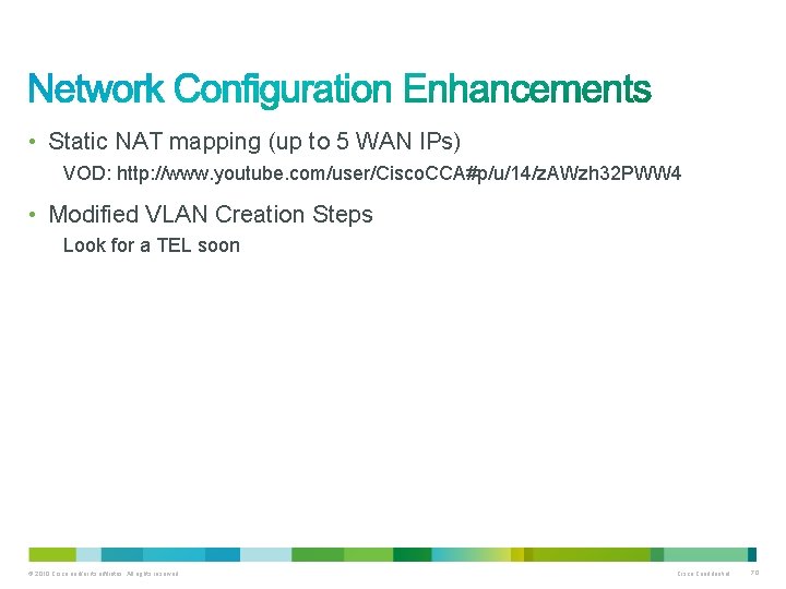  • Static NAT mapping (up to 5 WAN IPs) VOD: http: //www. youtube.