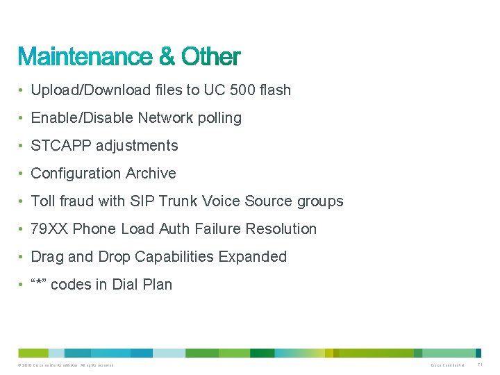  • Upload/Download files to UC 500 flash • Enable/Disable Network polling • STCAPP