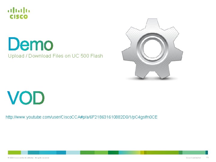 Upload / Download Files on UC 500 Flash http: //www. youtube. com/user/Cisco. CCA#p/a/6 F