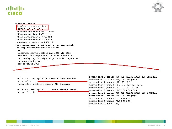 © 2010 Cisco and/or its affiliates. All rights reserved. Cisco Confidential 83 