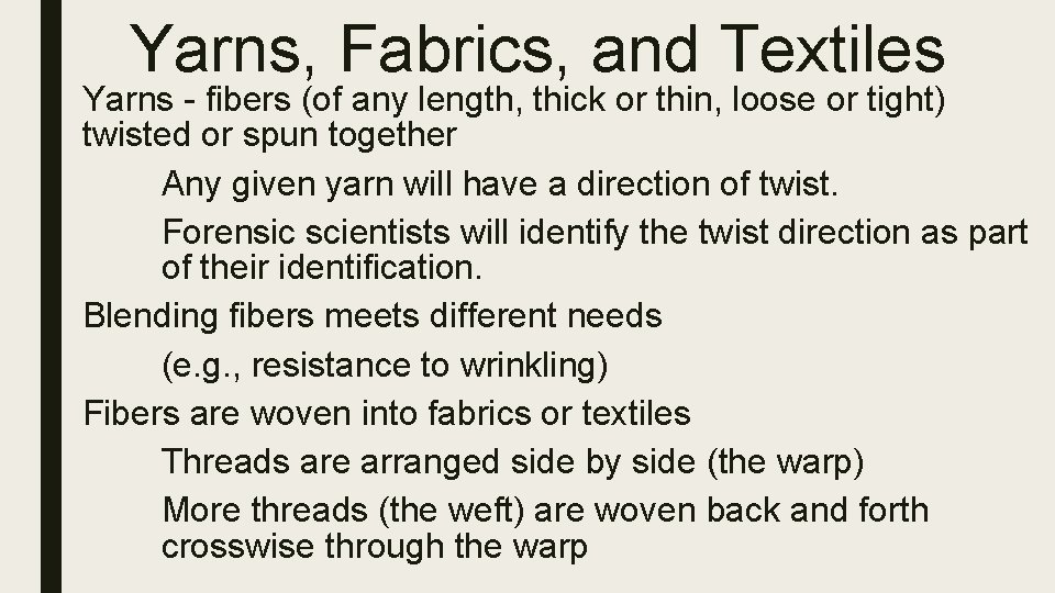Yarns, Fabrics, and Textiles Yarns - fibers (of any length, thick or thin, loose Yarns, Fabrics, and Textiles Yarns - fibers (of any length, thick or thin, loose