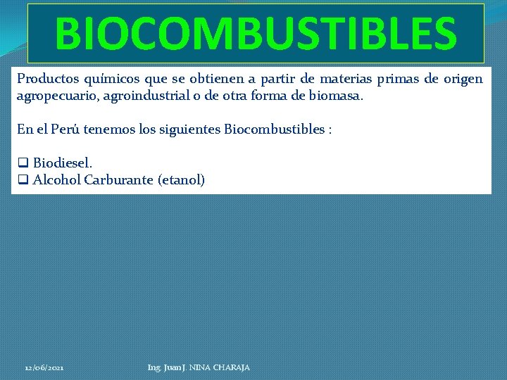 BIOCOMBUSTIBLES Productos químicos que se obtienen a partir de materias primas de origen agropecuario,