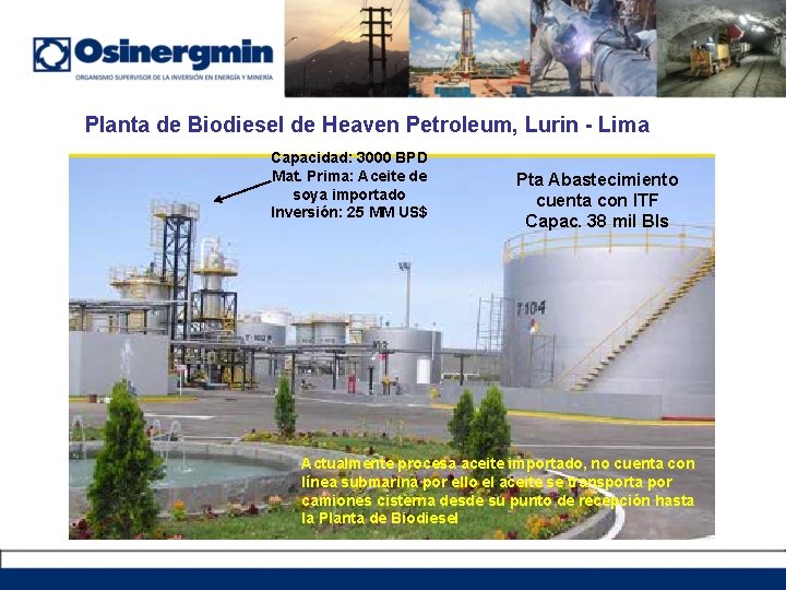 Planta de Biodiesel de Heaven Petroleum, Lurin - Lima Capacidad: 3000 BPD Mat. Prima: