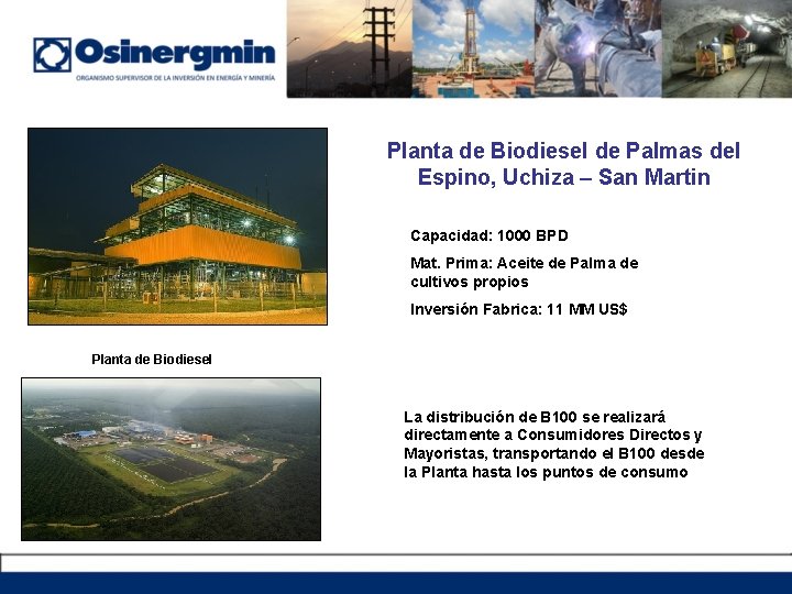 Planta de Biodiesel de Palmas del Espino, Uchiza – San Martin Capacidad: 1000 BPD