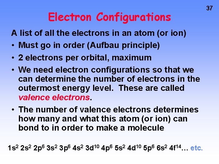 Electron Configurations A list of all the electrons in an atom (or ion) • Electron Configurations A list of all the electrons in an atom (or ion) •