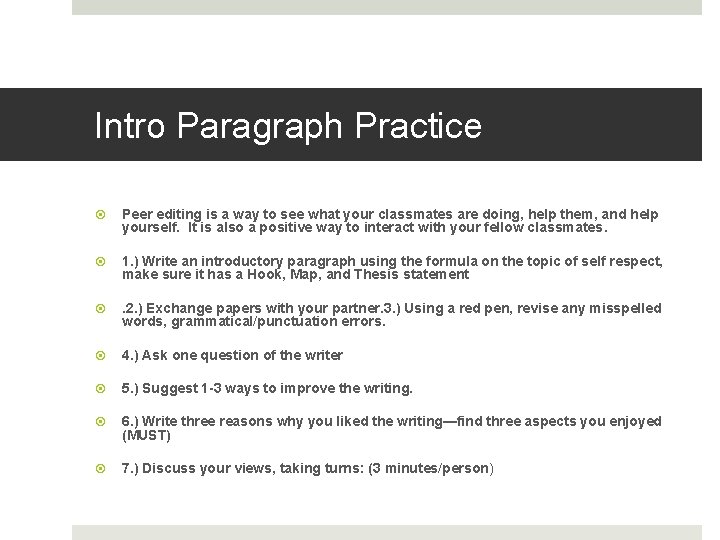Intro Paragraph Practice Peer editing is a way to see what your classmates are