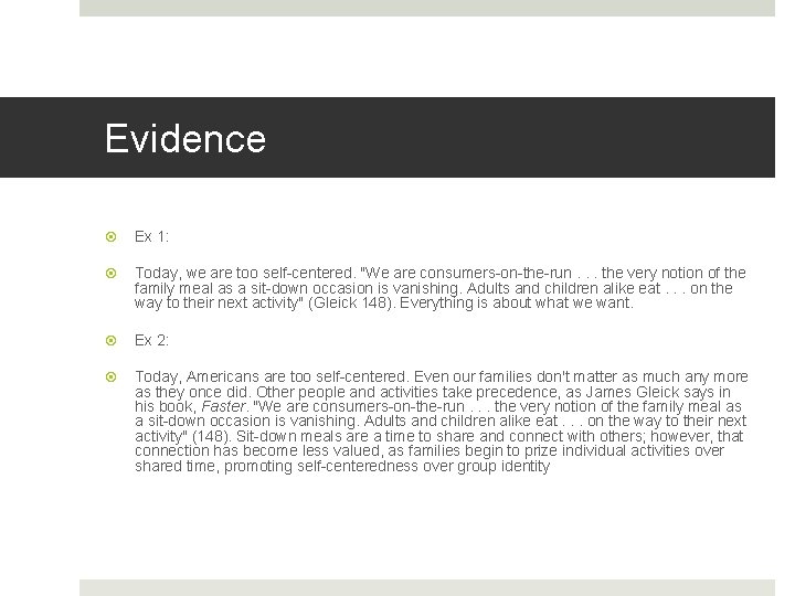 Evidence Ex 1: Today, we are too self-centered. "We are consumers-on-the-run. . . the