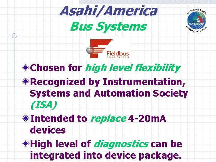 Asahi/America Bus Systems Chosen for high level flexibility Recognized by Instrumentation, Systems and Automation