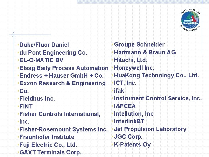  • Duke/Fluor Daniel • du Pont Engineering Co. • EL-O-MATIC BV • Elsag