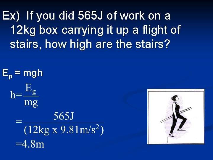 Ex) If you did 565 J of work on a 12 kg box carrying