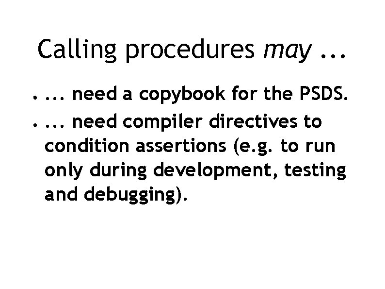 Calling procedures may. . . ● ● . . . need a copybook for