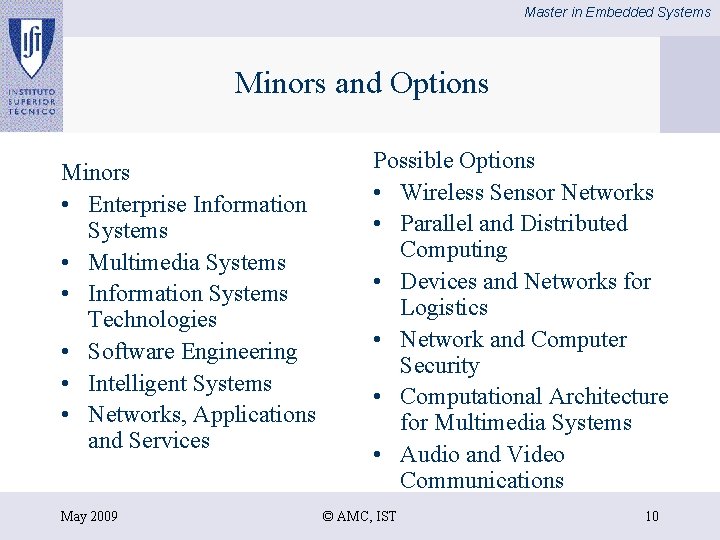 Master in Embedded Systems Minors and Options Minors • Enterprise Information Systems • Multimedia