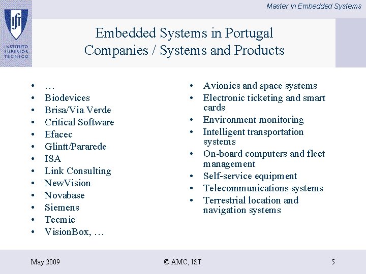 Master in Embedded Systems in Portugal Companies / Systems and Products • • •