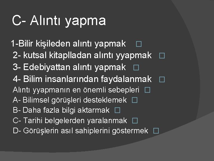 C- Alıntı yapma 1 -Bilir kişileden alıntı yapmak � 2 - kutsal kitaplladan alıntı