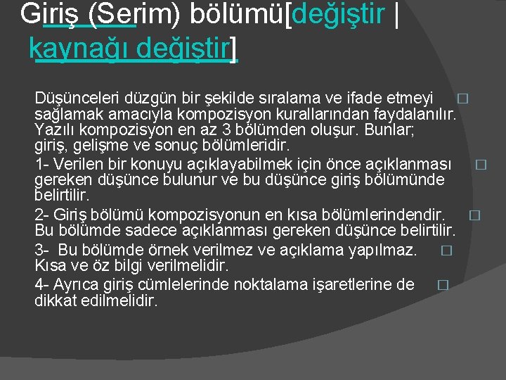 Giriş (Serim) bölümü[değiştir | kaynağı değiştir] Düşünceleri düzgün bir şekilde sıralama ve ifade etmeyi