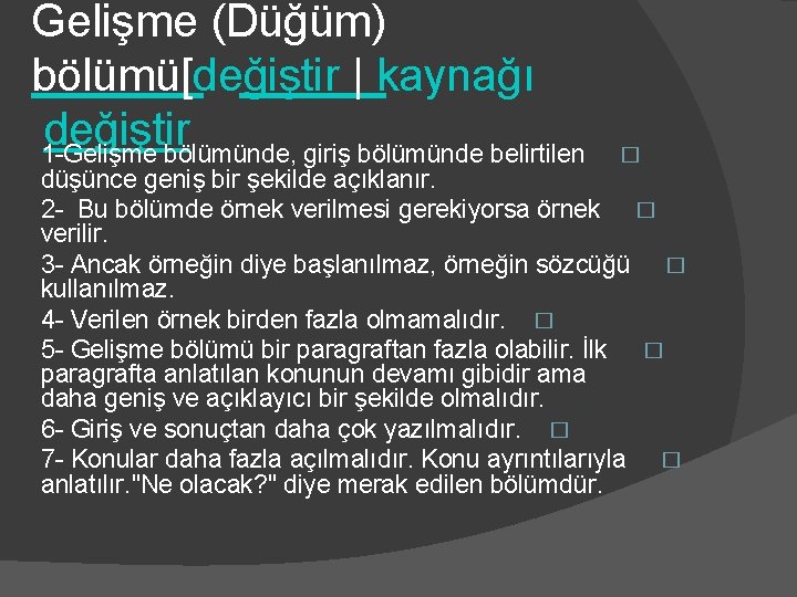 Gelişme (Düğüm) bölümü[değiştir | kaynağı değiştir 1 -Gelişme bölümünde, giriş bölümünde belirtilen � düşünce