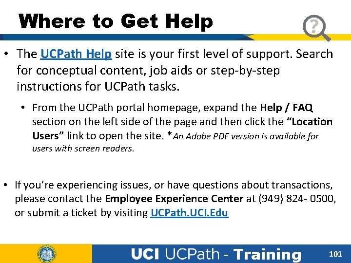 Where to Get Help • The UCPath Help site is your first level of