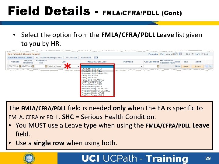 Field Details - FMLA/CFRA/PDLL (Cont) • Select the option from the FMLA/CFRA/PDLL Leave list