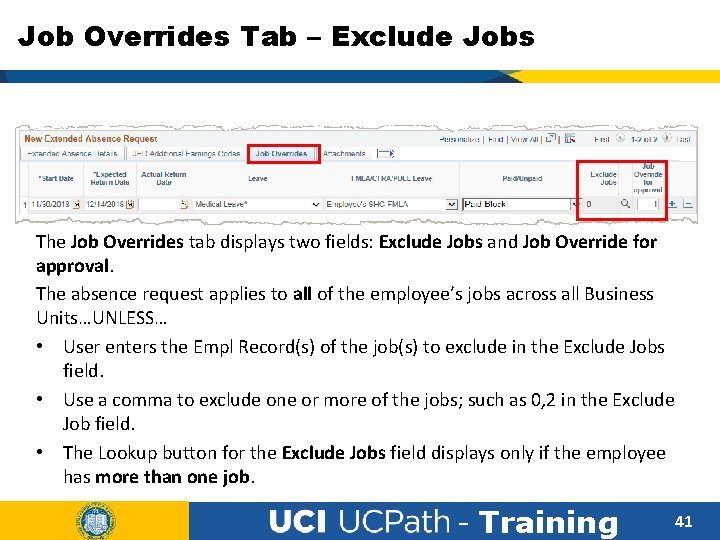 Job Overrides Tab – Exclude Jobs The Job Overrides tab displays two fields: Exclude