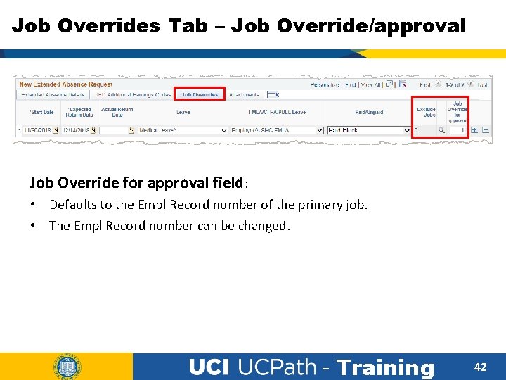 Job Overrides Tab – Job Override/approval Job Override for approval field: • Defaults to