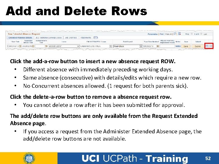 Add and Delete Rows Click the add-a-row button to insert a new absence request