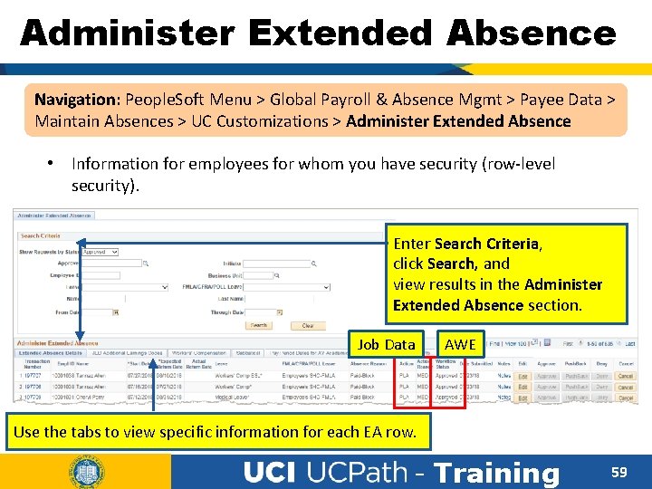 Administer Extended Absence Navigation: People. Soft Menu > Global Payroll & Absence Mgmt >