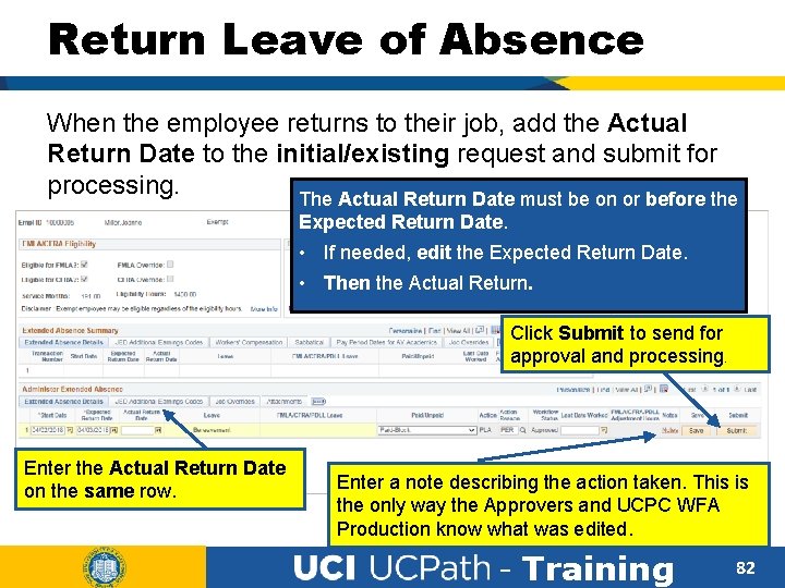 Return Leave of Absence When the employee returns to their job, add the Actual