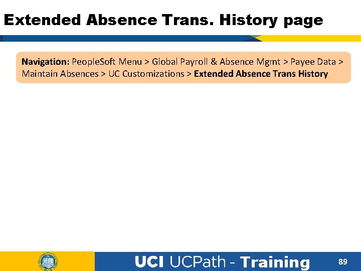 Extended Absence Trans. History page Navigation: People. Soft Menu > Global Payroll & Absence