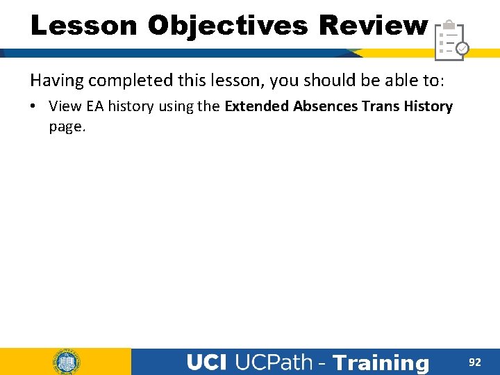 Lesson Objectives Review Having completed this lesson, you should be able to: • View