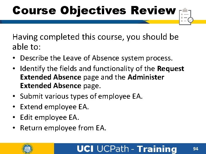 Course Objectives Review Having completed this course, you should be able to: • Describe