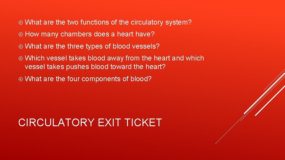  What How are the two functions of the circulatory system? many chambers does