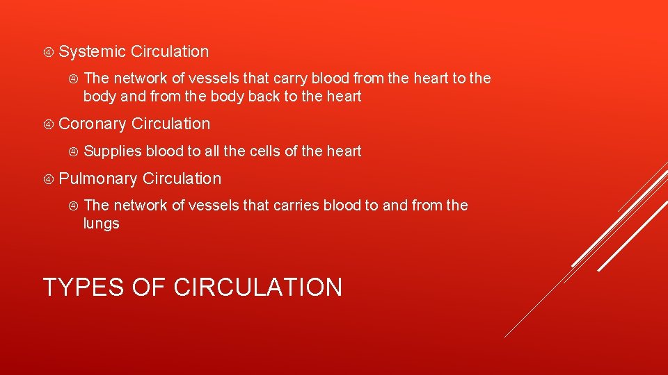  Systemic The network of vessels that carry blood from the heart to the