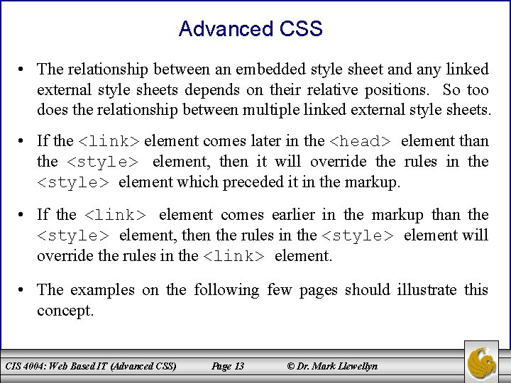 Advanced CSS • The relationship between an embedded style sheet and any linked external