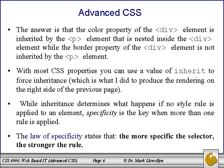 Advanced CSS • The answer is that the color property of the <div> element