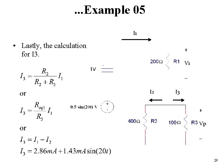 . . . Example 05 I 1 • Lastly, the calculation for I 3.