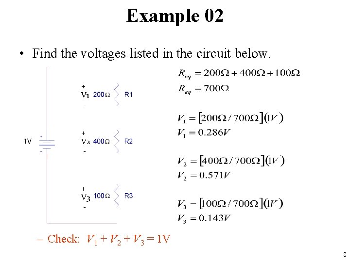 Example 02 • Find the voltages listed in the circuit below. + V 1